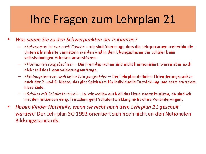 Ihre Fragen zum Lehrplan 21 • Was sagen Sie zu den Schwerpunkten der Initianten?