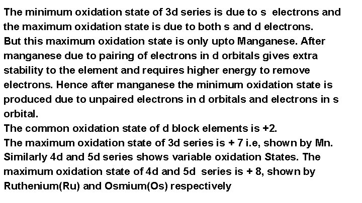 The minimum oxidation state of 3 d series is due to s electrons and The minimum oxidation state of 3 d series is due to s electrons and