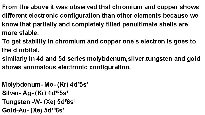 From the above it was observed that chromium and copper shows different electronic configuration From the above it was observed that chromium and copper shows different electronic configuration