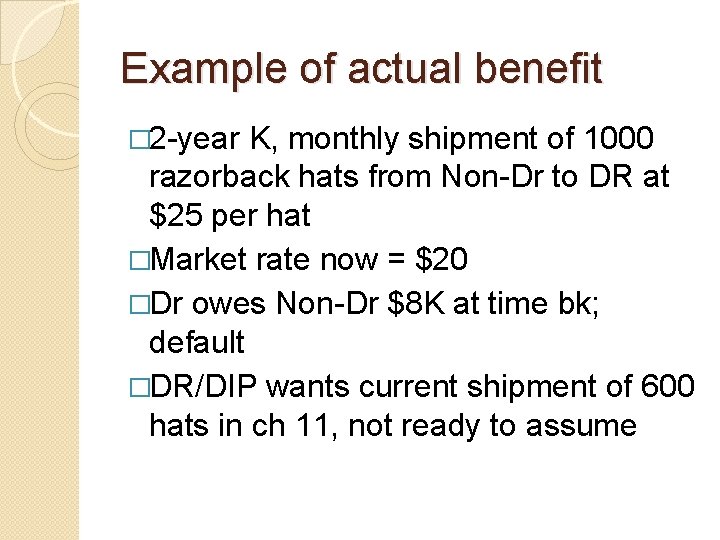 Example of actual benefit � 2 -year K, monthly shipment of 1000 razorback hats