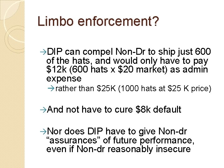 Limbo enforcement? DIP can compel Non-Dr to ship just 600 of the hats, and