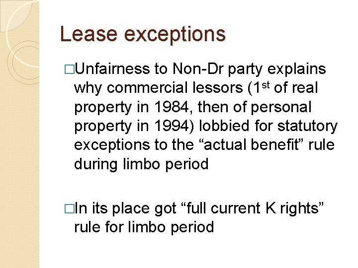 Lease exceptions �Unfairness to Non-Dr party explains why commercial lessors (1 st of real