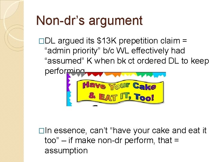 Non-dr’s argument �DL argued its $13 K prepetition claim = “admin priority” b/c WL