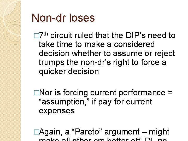 Non-dr loses � 7 th circuit ruled that the DIP’s need to take time