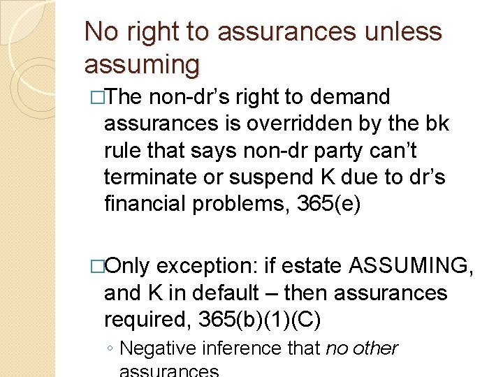 No right to assurances unless assuming �The non-dr’s right to demand assurances is overridden
