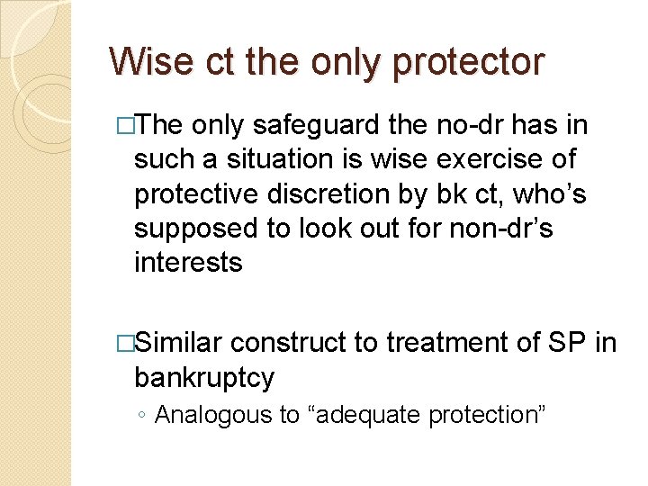 Wise ct the only protector �The only safeguard the no-dr has in such a