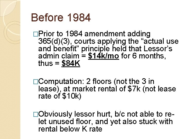 Before 1984 �Prior to 1984 amendment adding 365(d)(3), courts applying the “actual use and