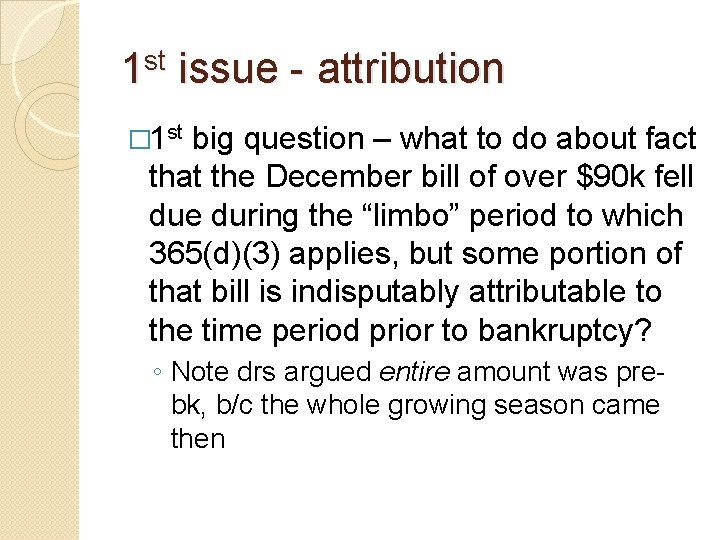 1 st issue - attribution � 1 st big question – what to do