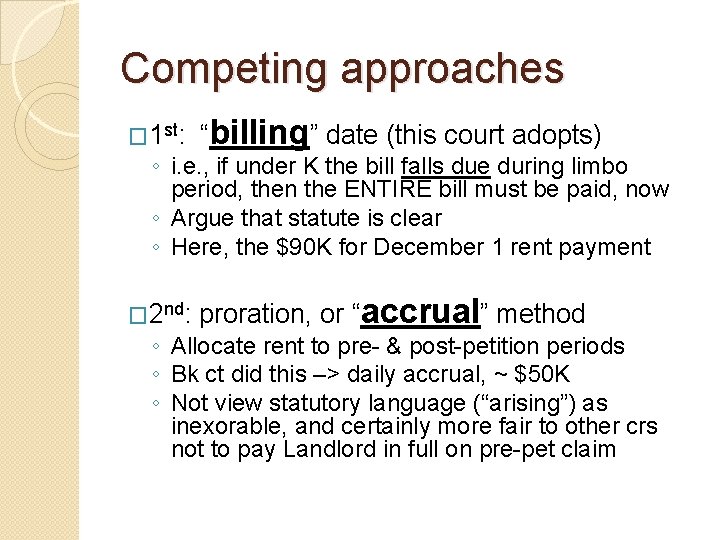 Competing approaches � 1 st: “billing” date (this court adopts) ◦ i. e. ,