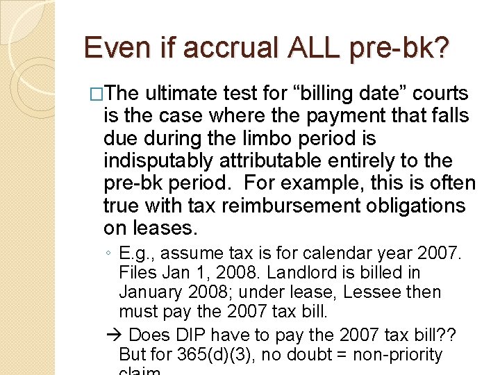 Even if accrual ALL pre-bk? �The ultimate test for “billing date” courts is the