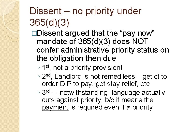 Dissent – no priority under 365(d)(3) �Dissent argued that the “pay now” mandate of
