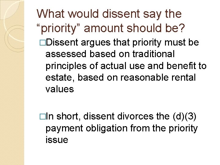 What would dissent say the “priority” amount should be? �Dissent argues that priority must