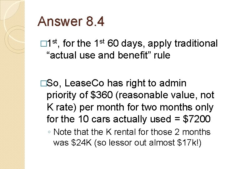 Answer 8. 4 � 1 st, for the 1 st 60 days, apply traditional