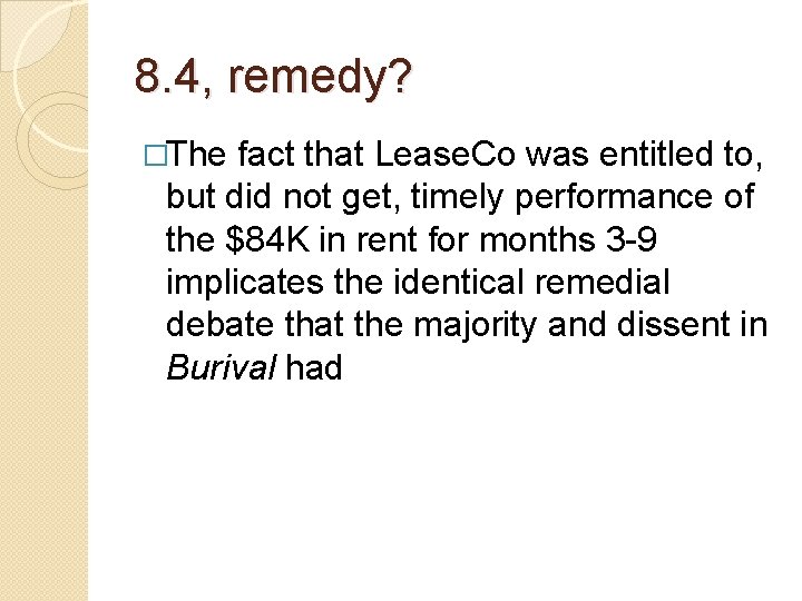 8. 4, remedy? �The fact that Lease. Co was entitled to, but did not