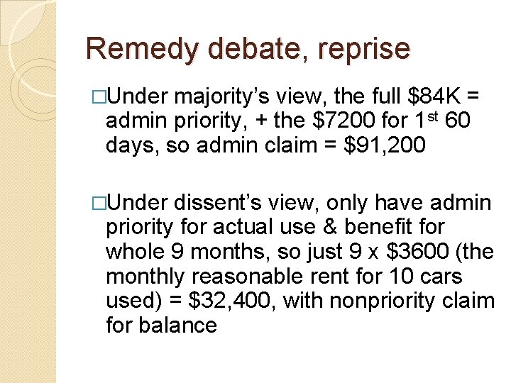 Remedy debate, reprise �Under majority’s view, the full $84 K = admin priority, +