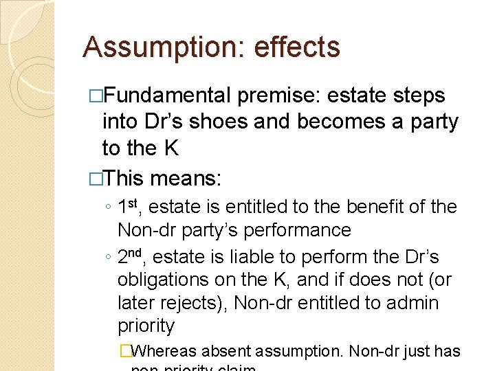 Assumption: effects �Fundamental premise: estate steps into Dr’s shoes and becomes a party to