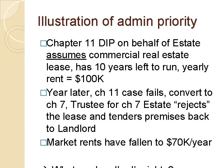 Illustration of admin priority �Chapter 11 DIP on behalf of Estate assumes commercial real