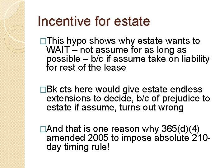 Incentive for estate �This hypo shows why estate wants to WAIT – not assume