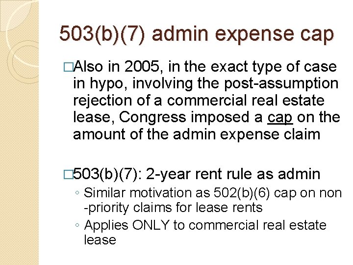 503(b)(7) admin expense cap �Also in 2005, in the exact type of case in