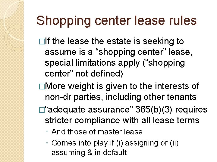 Shopping center lease rules �If the lease the estate is seeking to assume is