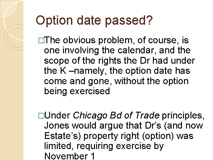 Option date passed? �The obvious problem, of course, is one involving the calendar, and