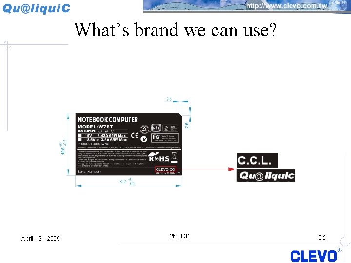 What’s brand we can use? April - 9 - 2009 26 of 31 26