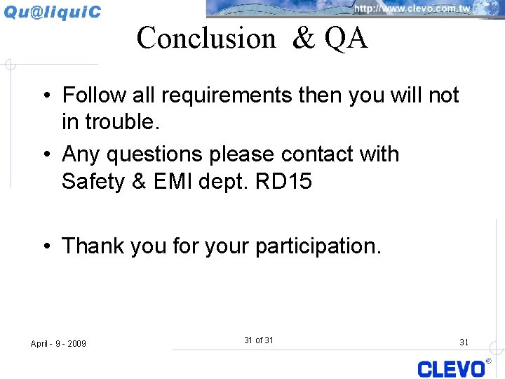 Conclusion & QA • Follow all requirements then you will not in trouble. •