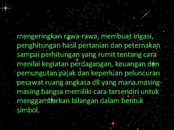 Dalam kehidupan sehari-hari kita akan selalu bertemu yang namanya bilangan karena bilangan selalu dibutuhkan