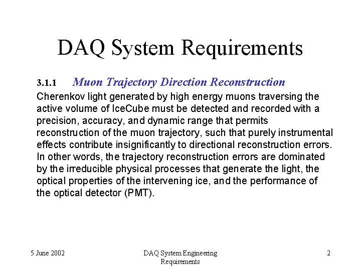 DAQ System Requirements 3. 1. 1 Muon Trajectory Direction Reconstruction Cherenkov light generated by