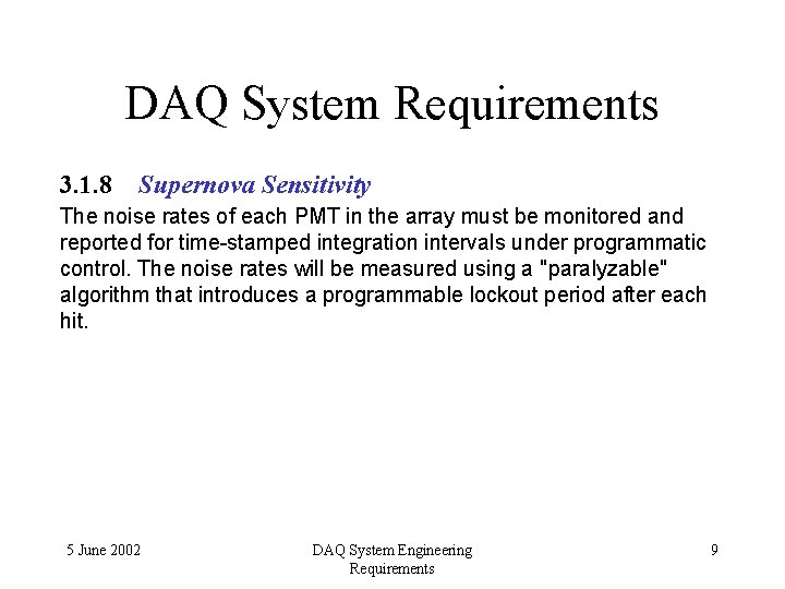 DAQ System Requirements 3. 1. 8 Supernova Sensitivity The noise rates of each PMT