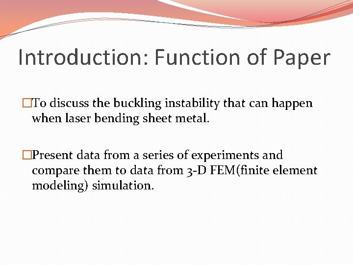 Introduction: Function of Paper �To discuss the buckling instability that can happen when laser