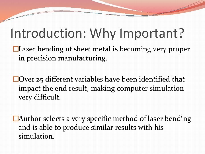 Introduction: Why Important? �Laser bending of sheet metal is becoming very proper in precision