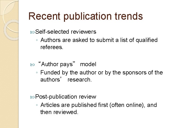 Recent publication trends Self-selected reviewers ◦ Authors are asked to submit a list of