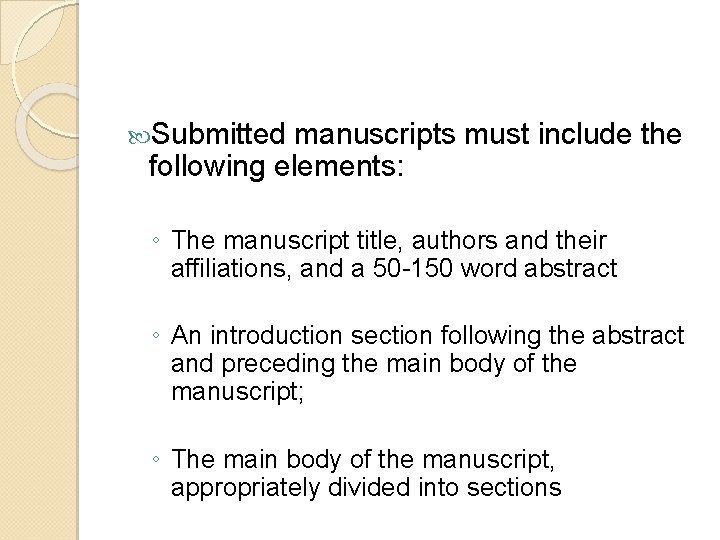  Submitted manuscripts must include the following elements: ◦ The manuscript title, authors and