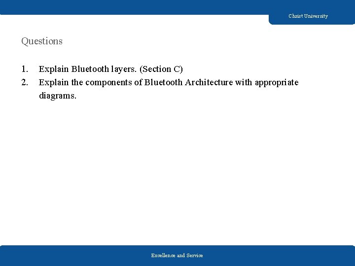 Christ University Questions 1. 2. Explain Bluetooth layers. (Section C) Explain the components of Christ University Questions 1. 2. Explain Bluetooth layers. (Section C) Explain the components of