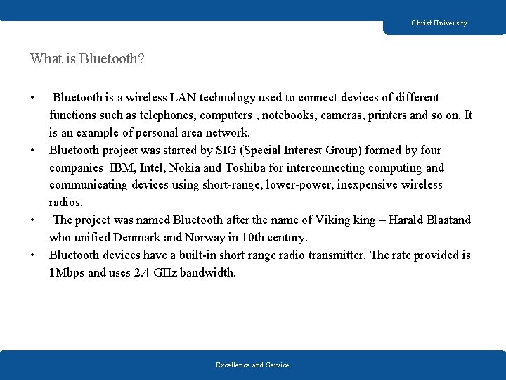 Christ University What is Bluetooth? • • Bluetooth is a wireless LAN technology used