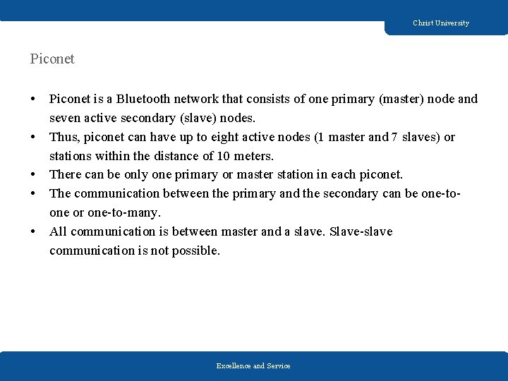 Christ University Piconet • • • Piconet is a Bluetooth network that consists of Christ University Piconet • • • Piconet is a Bluetooth network that consists of