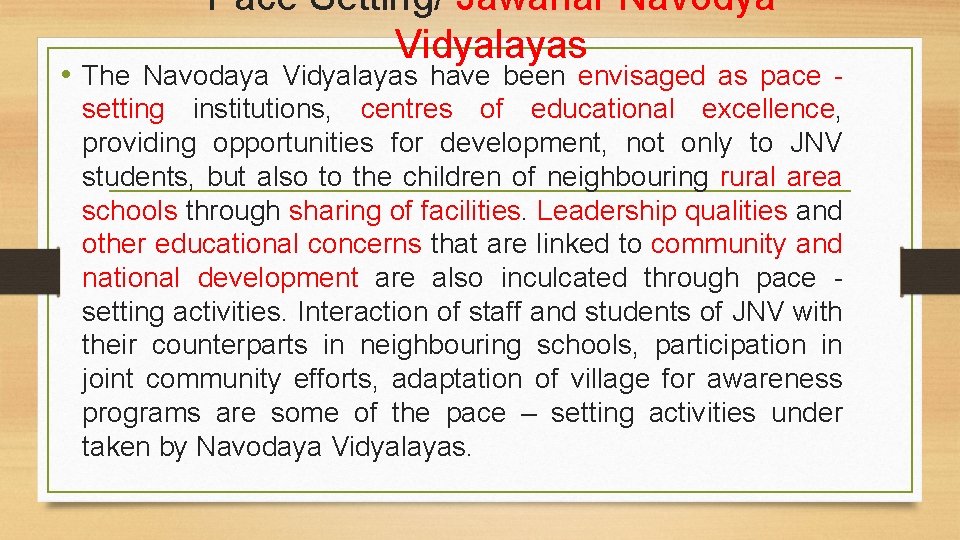 Pace Setting/ Jawahar Navodya Vidyalayas • The Navodaya Vidyalayas have been envisaged as pace
