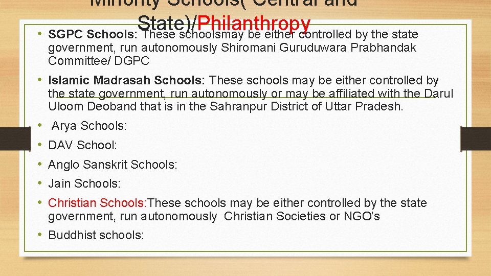  • Minority Schools( Central and State)/Philanthropy SGPC Schools: These schoolsmay be either controlled