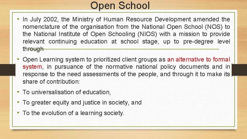 Open School • In July 2002, the Ministry of Human Resource Development amended the