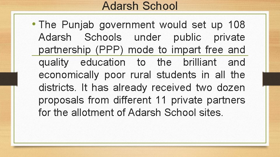 Adarsh School • The Punjab government would set up 108 Adarsh Schools under public