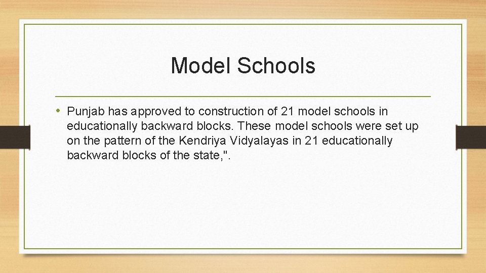 Model Schools • Punjab has approved to construction of 21 model schools in educationally