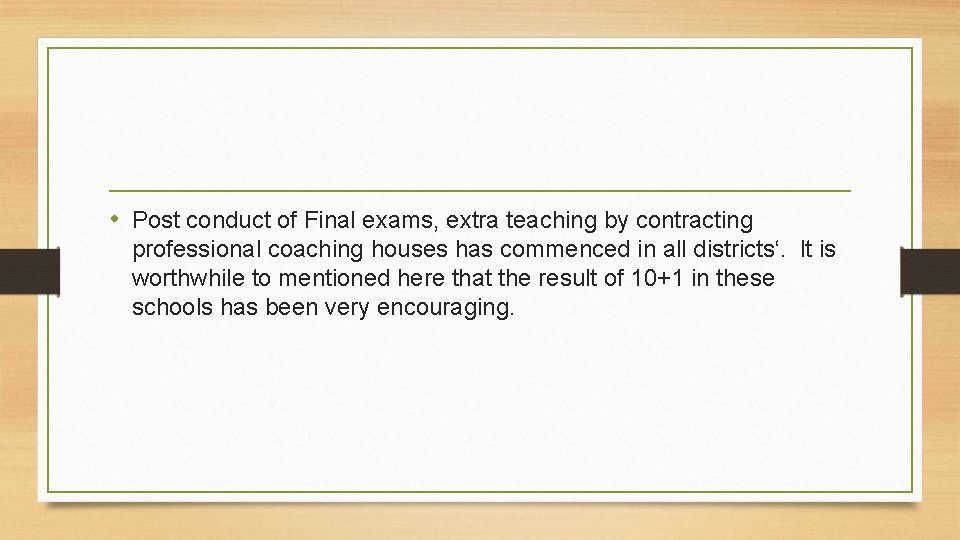  • Post conduct of Final exams, extra teaching by contracting professional coaching houses