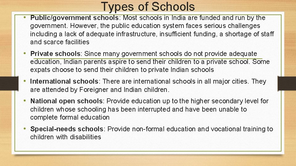 Types of Schools • Public/government schools: Most schools in India are funded and run