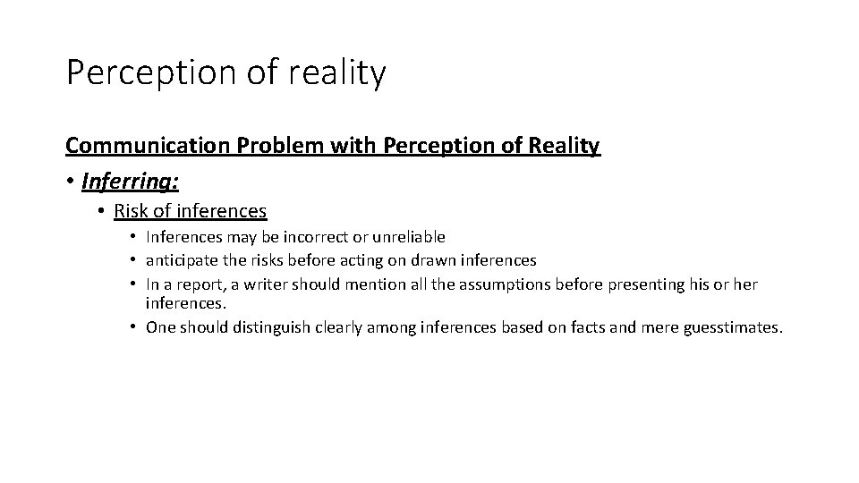 Perception of reality Communication Problem with Perception of Reality • Inferring: • Risk of