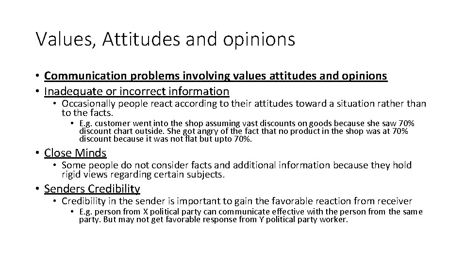 Values, Attitudes and opinions • Communication problems involving values attitudes and opinions • Inadequate