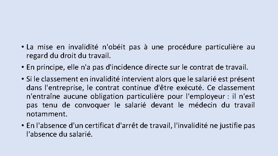  • La mise en invalidité n'obéit pas à une procédure particulière au regard