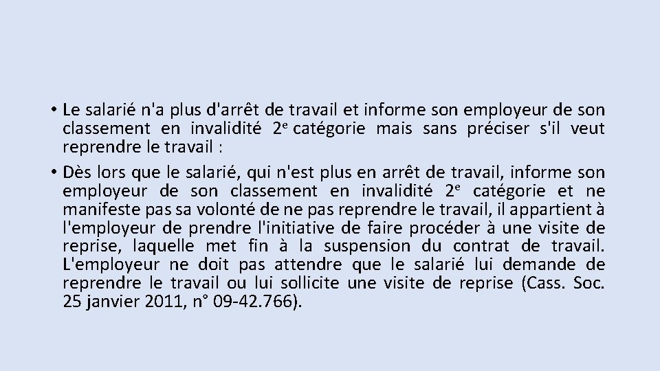  • Le salarié n'a plus d'arrêt de travail et informe son employeur de