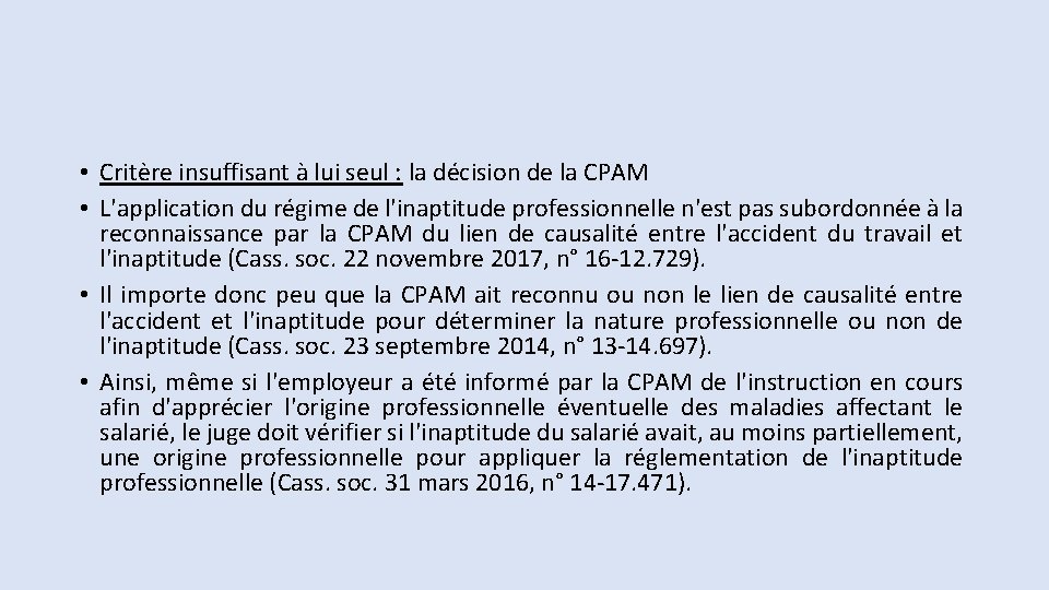  • Critère insuffisant à lui seul : la décision de la CPAM •