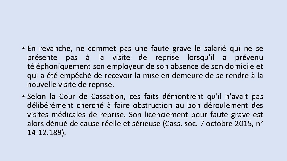  • En revanche, ne commet pas une faute grave le salarié qui ne